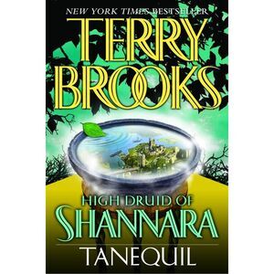High Druid of Shannara: Tanequil -- Terry Brooks